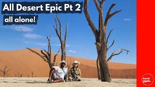 All Desert Epic Pt2 - NamibRand, Sesriem, Sossusvlei: All Alone in the Desert! (Namibia)