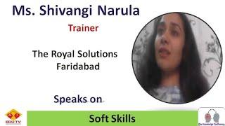 Ms  Shivangi Narula Trainer The Royal Solutions Speaks on Soft Skills