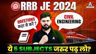 RRB JE 2024 Civil Engineering ये 5 Subjects जरुर पढ़ लेना| RRB JE Preparation Strategy 2024