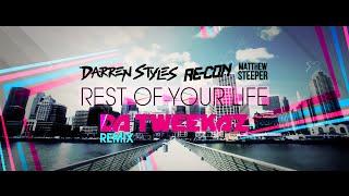 Darren Styles & Re-Con ft. Matthew Steeper - Rest Of Your Life (Da Tweekaz Remix)