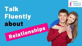 IELTS Speaking Practice - Topic of RELATIONSHIPS