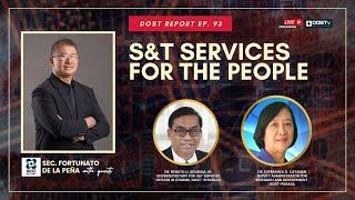 DOST Report Episode 93: S&T Services for the People Part 1