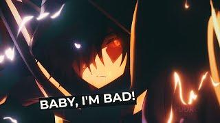 BABY, I'M BAD! - AMV