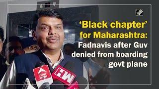 ‘Black chapter’ for Maharashtra: Fadnavis after Guv denied from boarding govt plane