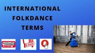 FOREIGN DANCE TERMS/INTERNATIONAL FOLKDANCE TERMS