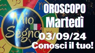 Oroscopo di Oggi - Martedì, 03 settembre 2024: Previsioni per i 12 Segni 03/09/24 @ilMioSegno