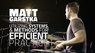 Utilizing Systems & Methods For Efficient Practice | Matt Garstka