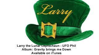 Larry the Lunar Leprechaun   UFO Phil St Patrick's Day Song