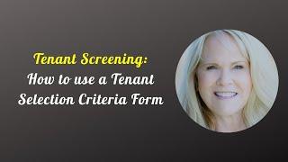 Tenant Screening  - How to use a Tenant Selection Criteria Form