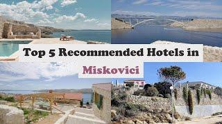 Top 5 Recommended Hotels In Miskovici | Best Hotels In Miskovici
