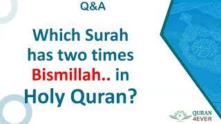 Which Surah has two times Bismillah..in Holy Qura'n?|Quran4ever-Q&A||part-8|