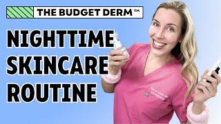 My Current Nighttime Skincare Routine | WHAT’S NEW From The Budget Derm