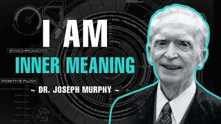 I AM THAT I AM "INNER MEANING" | DR. JOSEPH MURPHY