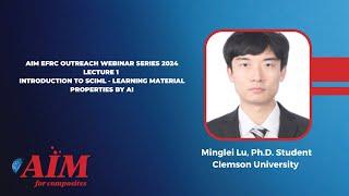 AIM EFRC Outreach Webinar: Lecture 1 - Introduction to SciML Learning Material Properties by AI