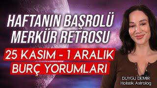 Haftanın Başrolü Merkür Retrosu! | 25 Kasım - 1 Aralık Burç Yorumları | Astroloji Gurusu