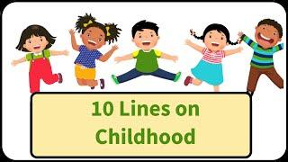 10 Lines on Childhood || Essay on Childhood in English || Childhood Essay Writing