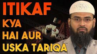 Itikaf Kya Hai Aur Is Ka Tariqa By @AdvFaizSyedOfficial