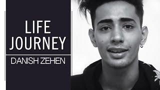 Life Journey | Its all about me | Danish Zehen