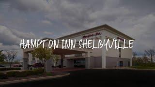 Hampton Inn Shelbyville Review - Shelbyville , United States of America