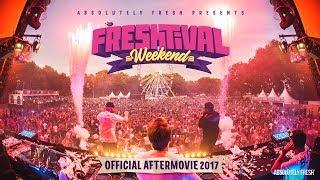 Freshtival Weekend 2017 | Official Aftermovie