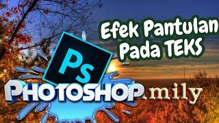 Tutorial Photoshop : Buat Efek Pantulan Pada Teks