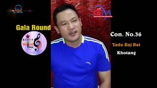 Yaduraj Rai  "GALA ROUND" Con  No.36(Glory Voice Icon-2017)