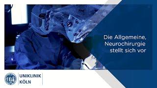 Die Allgemeine Neurochirurgie stellt sich vor | Uniklinik Köln