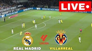 LIVE: REAL MADRID vs VILLARREAL I LALIGA 2024/25 MATCH | FULL STREAMING I LIVE NOW