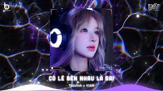 Có Lẽ Bên Nhau Là Sai Remix - Nói Em Nghe Đi Có Lẽ Bên Nhau Là Sai Remix - Nhạc Hot TikTok 2024