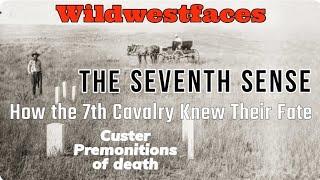 The Seventh Sence - The 7th Cavalry's premonitions of doom