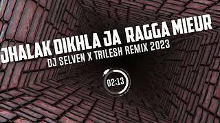 Jhalak Dikhla Ja - Ragga Mieur(DJ Selven x TRILESH Remix) 2023