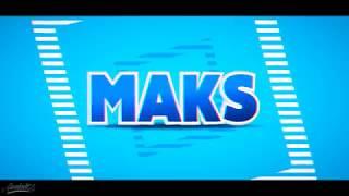 Интро на заказ (Бесплатно) ~ Интро для MAKS #56