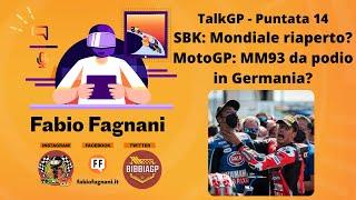 TalkGP -SBK: Mondiale riaperto? - MotoGP: Marquez punta al podio in Germania?