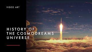 History of the Cosmodreams universe