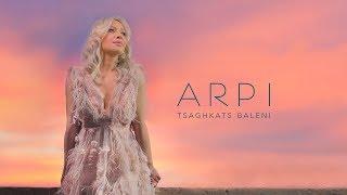 ARPI - Tsaghkats Baleni / Ծաղկած բալենի