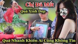 Chị Đã Mất Tại Sao Lại Nhanh Đến Như Vây.... Chuyện Lớn Rồi