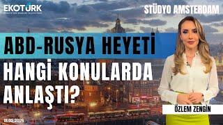 ABD-Rusya heyeti hangi konularda anlaştı? | Stüdyo Amsterdam | Alp Kural | Özlem Zengin