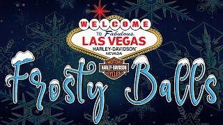 Harley Davidson Frosty Balls Las Vegas 2022