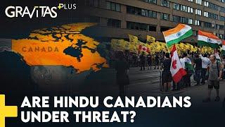 Gravitas Plus: Hindus in Canada Under Threat: Trudeau's Risky Khalistan Gamble