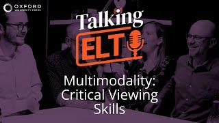 Viewing Videos Critically - Multimodal Literacy (Talking ELT S3 E2)