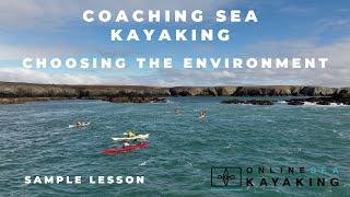 Coaching sea kayaking - How to choose the right environment for students - sample lesson