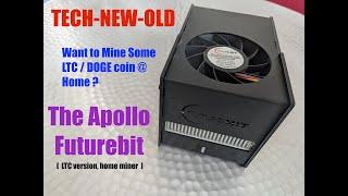 TechNewOld: Mining LTC or DOGE Coin at Home with an Apollo Futurebit Home Miner.