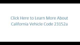 California Vehicle Code 23152a - Driving Under the Influence Explained