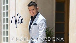 Charlie Cardona - Vete (Audio)