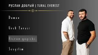 Ruslan Dobry & Tural Everest   Azerbaijani 2023   все песни на Азербайджанском