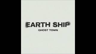 Earth Ship - Ghost Town (Single 2024)