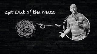 Get Out Of The Mess