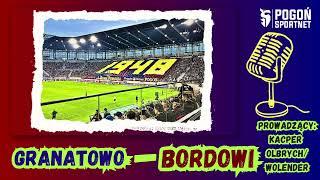 Granatowo-Bordowi #11: Pogoń przed Gieksą