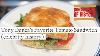 Tony Danza’s Favorite Tomato Sandwich (celebrity history) on Sandwiches of History⁣