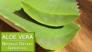 Aloe Vera Benefits as a Nutritious Dietary Superfood